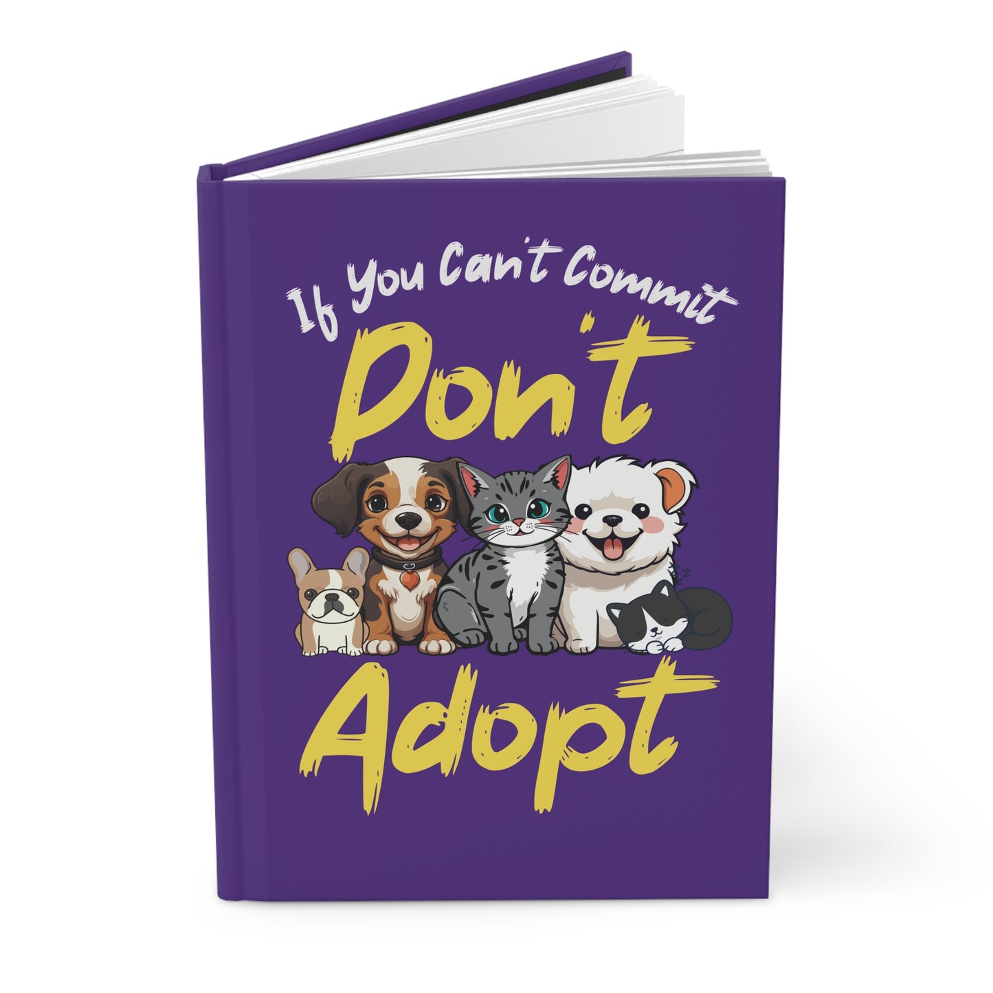 "If You Can't Commit Don't Adopt" Cute Rescue Pets Hardcover Notebook