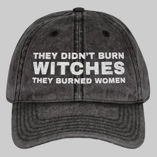 They Didn't Burn Witches Female Empowerment Embroidered Vintage Cap