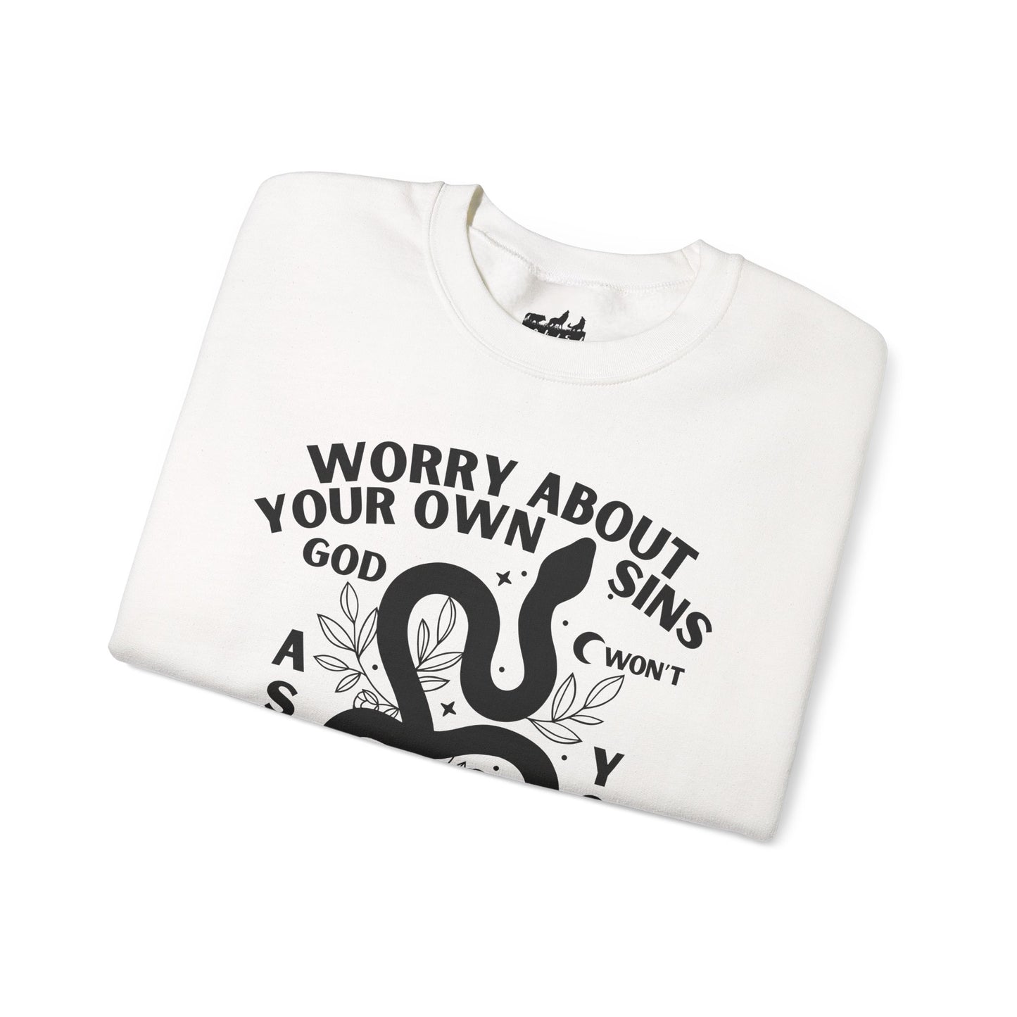 Worry About Your Own Sins Sweatshirt