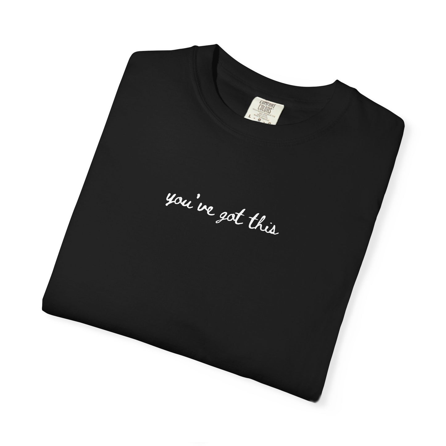 Motivational "You’ve Got This" T-Shirt, Casual Inspirational Tee, Front and Back Design