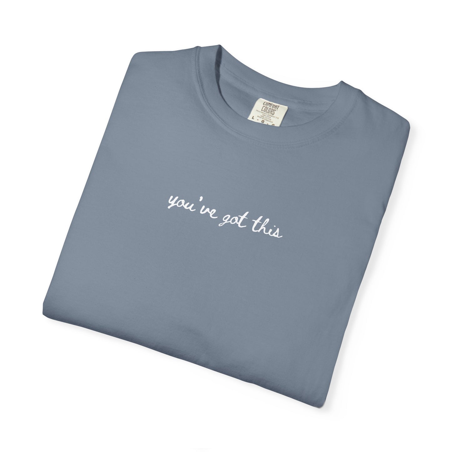 Motivational "You’ve Got This" T-Shirt, Casual Inspirational Tee, Front and Back Design