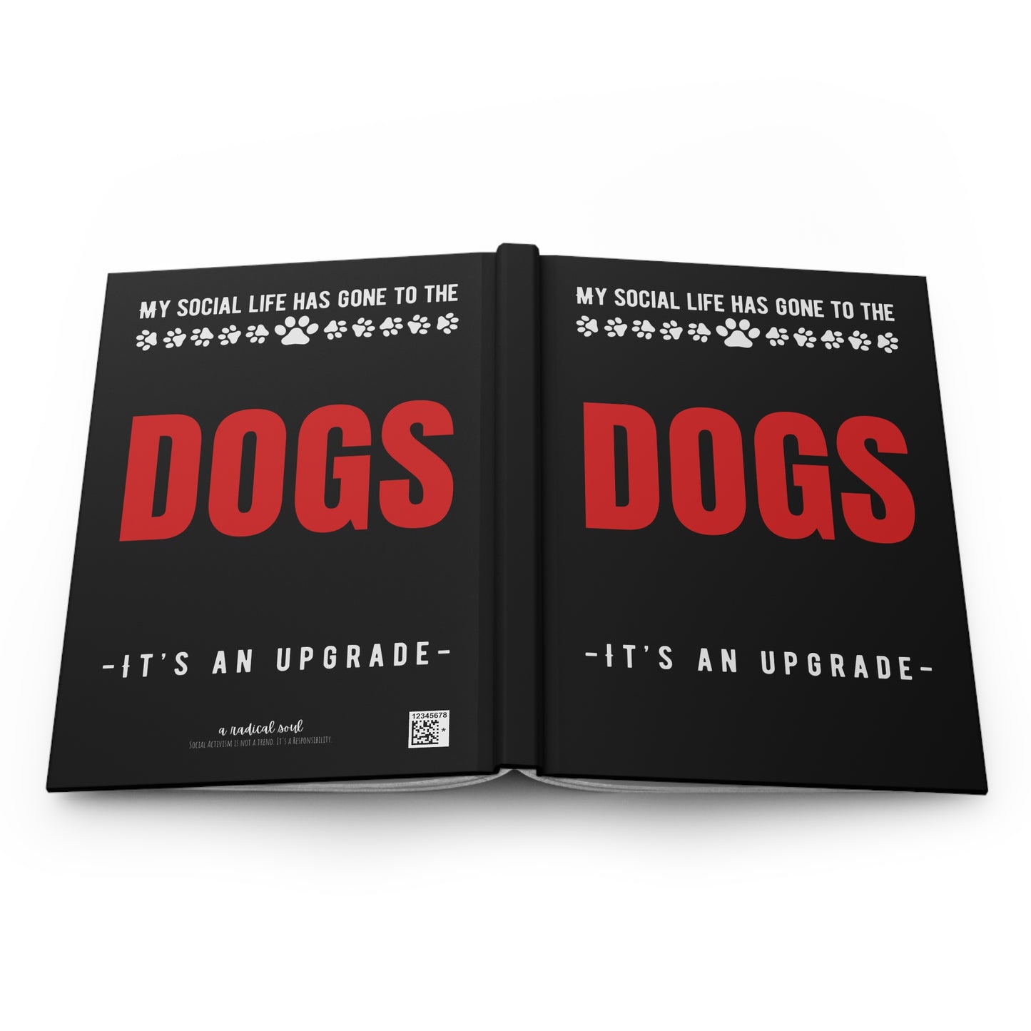 My Social Life Has Gone to the Dogs Dog Lover Hardcover Journal