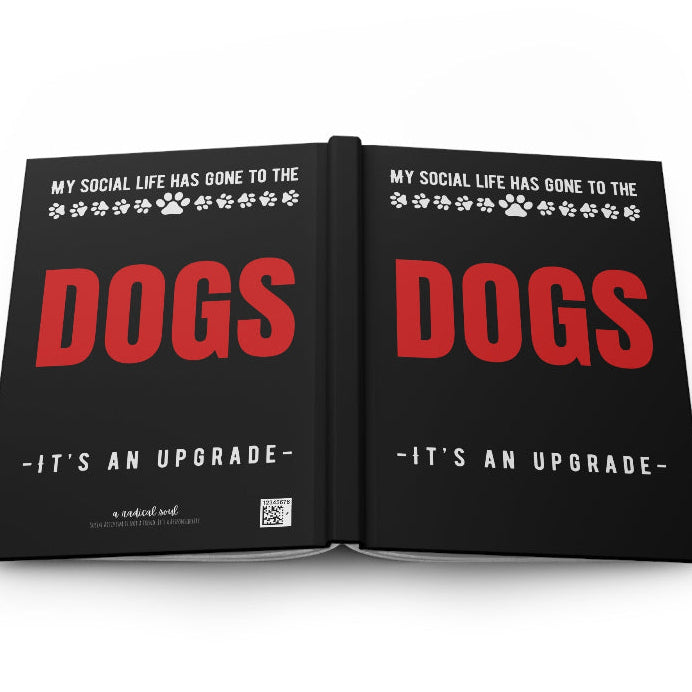 My Social Life Has Gone to the Dogs Dog Lover Hardcover Journal