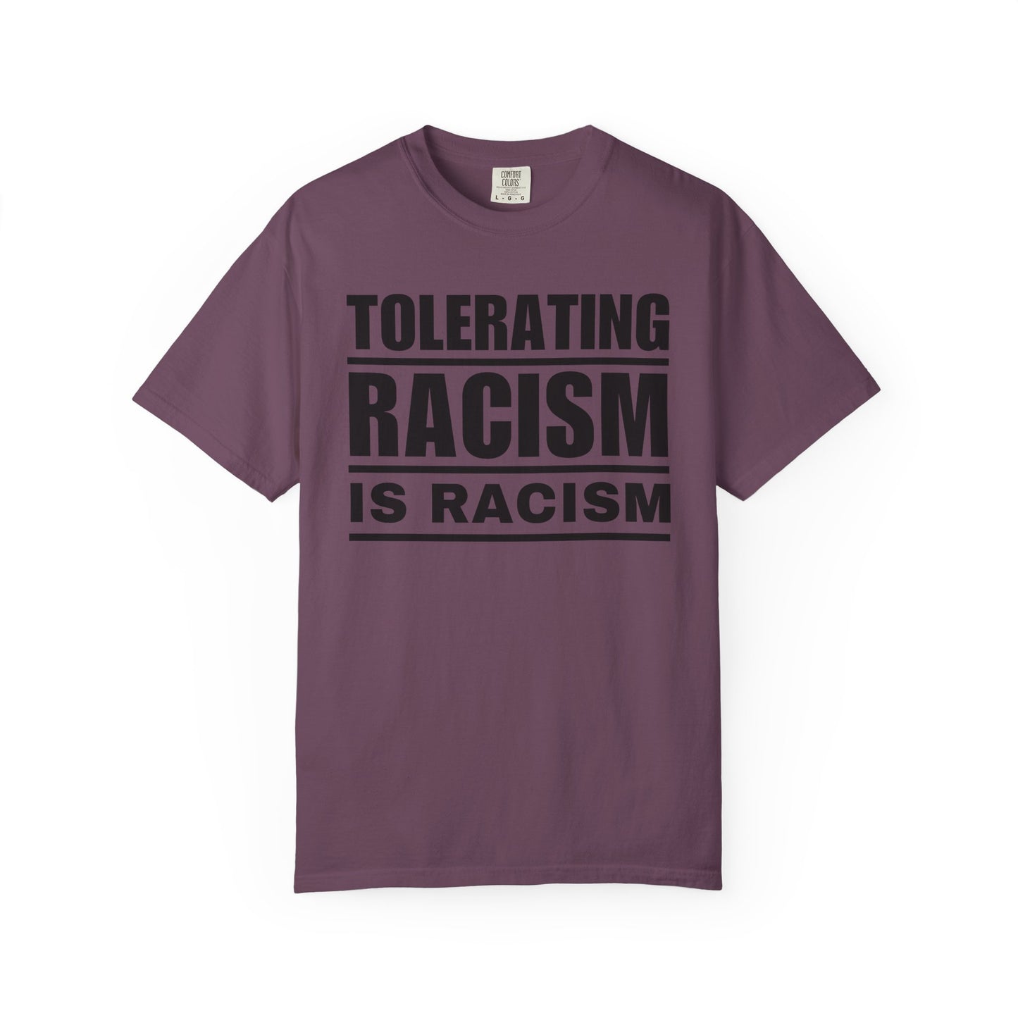 Tolerating Racism is Racism Unisex Statement T-Shirt
