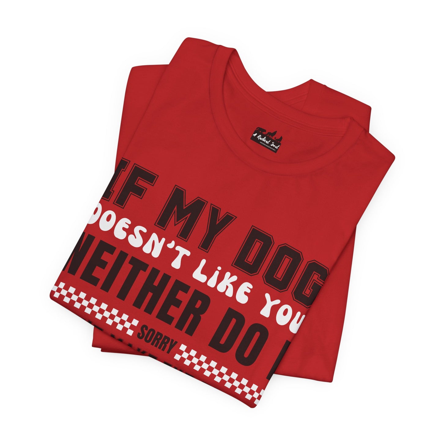 If My Dog Doesn't Like You Humorous Dog Lover Tee