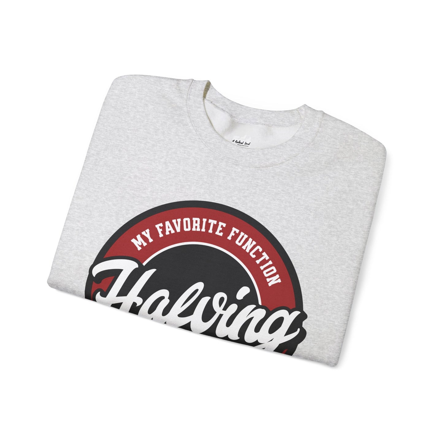 Halving is my Favorite Function Funny Bitcoin Sweatshirt