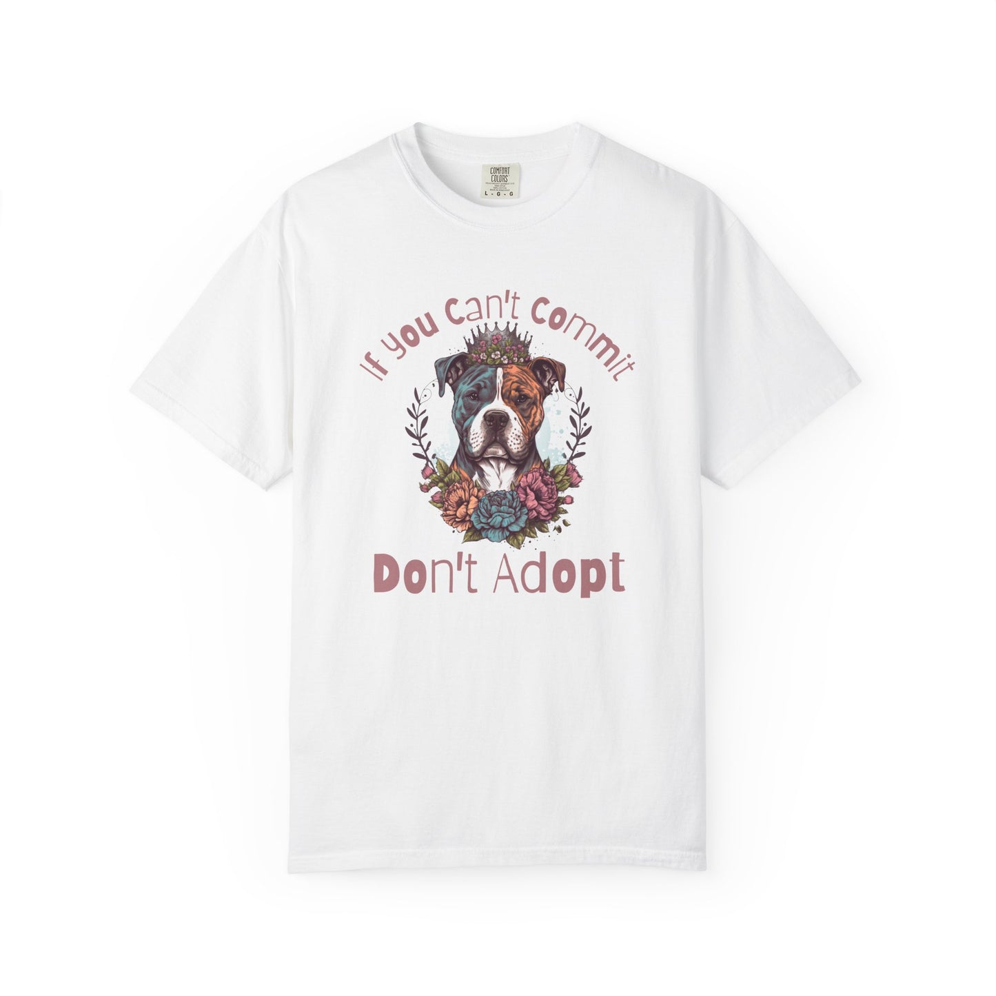 If You Can't Commit, Don't Adopt Floral Dog Lover T-Shirt