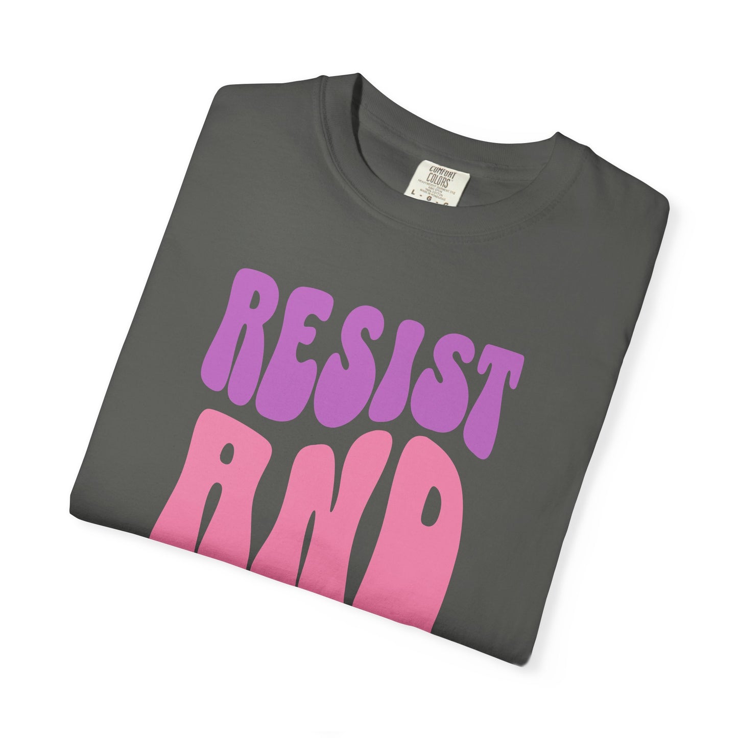 Resist and Persist Feminist Quote Comfort Colors T-shirt