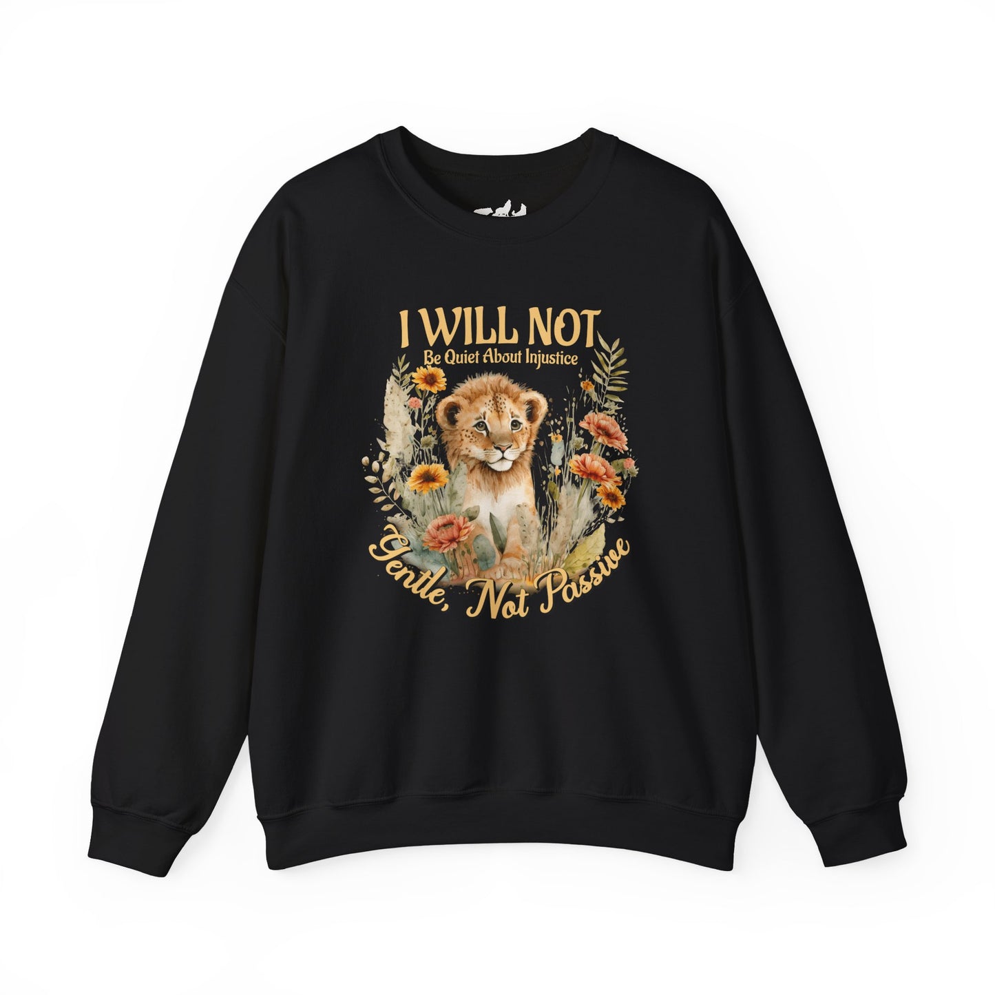 Gentle, Not Passive Social Justice Lion Cub Sweatshirt