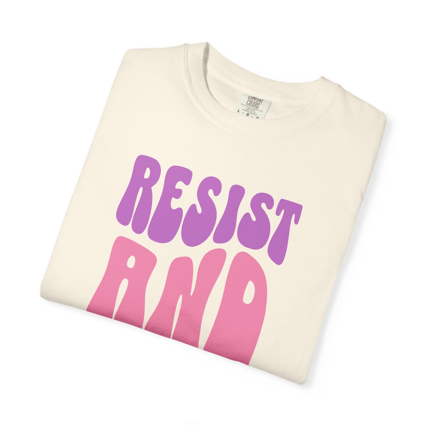 Resist and Persist Feminist Quote Comfort Colors T-shirt