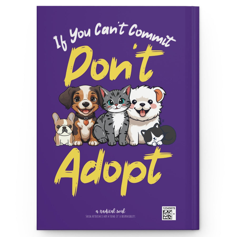 "If You Can't Commit Don't Adopt" Cute Rescue Pets Hardcover Notebook