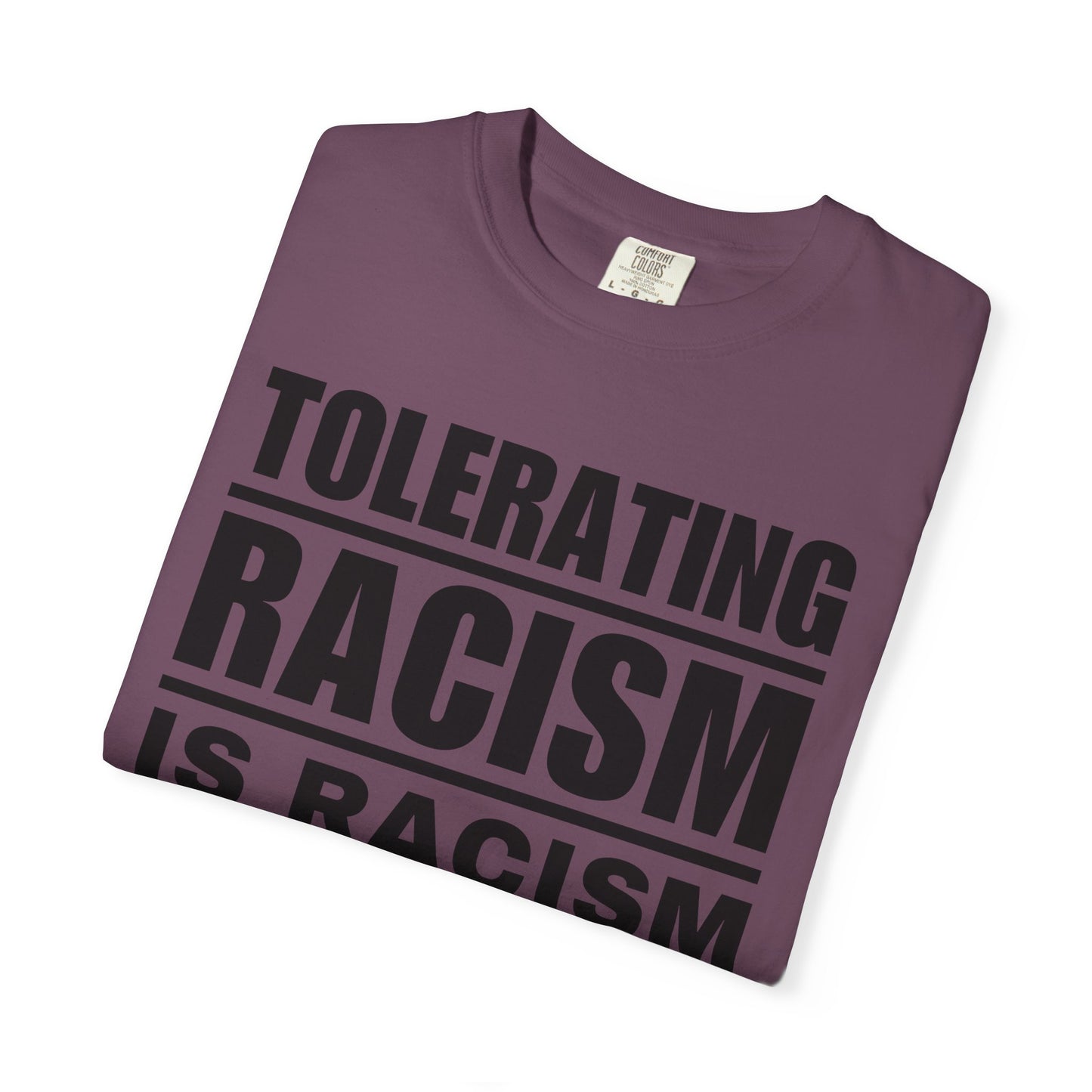 Tolerating Racism is Racism Unisex Statement T-Shirt