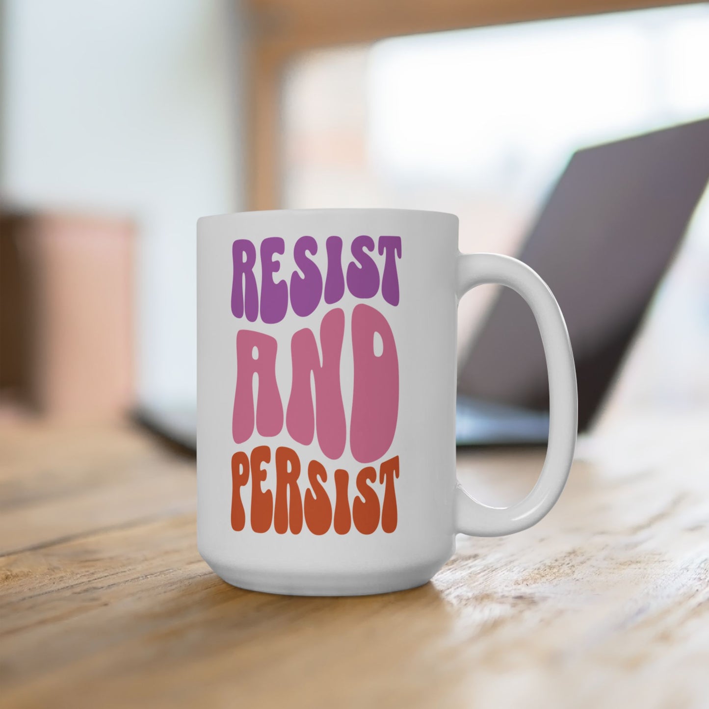 Resist and Persist Feminist Ceramic Coffee Mug
