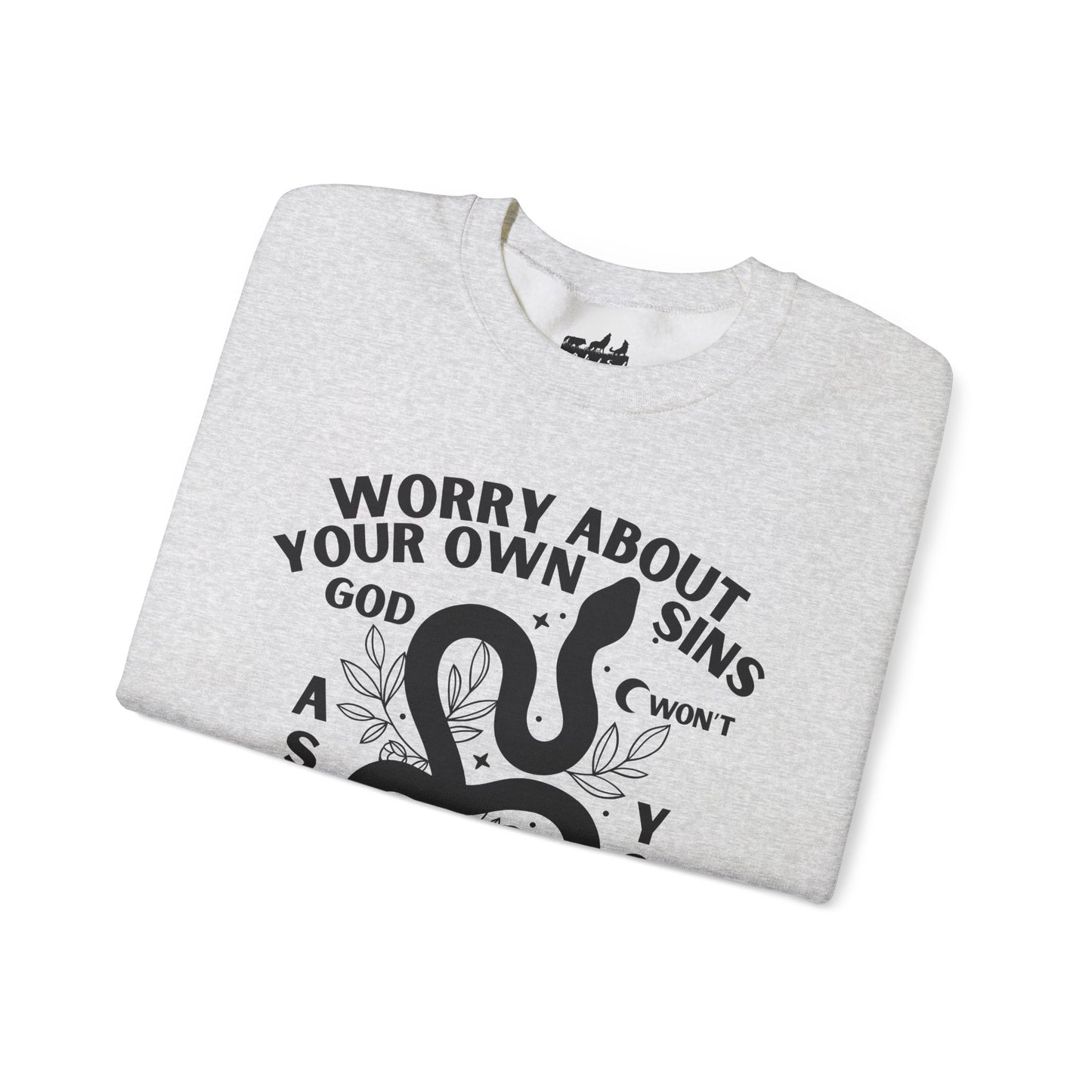 Worry About Your Own Sins Sweatshirt