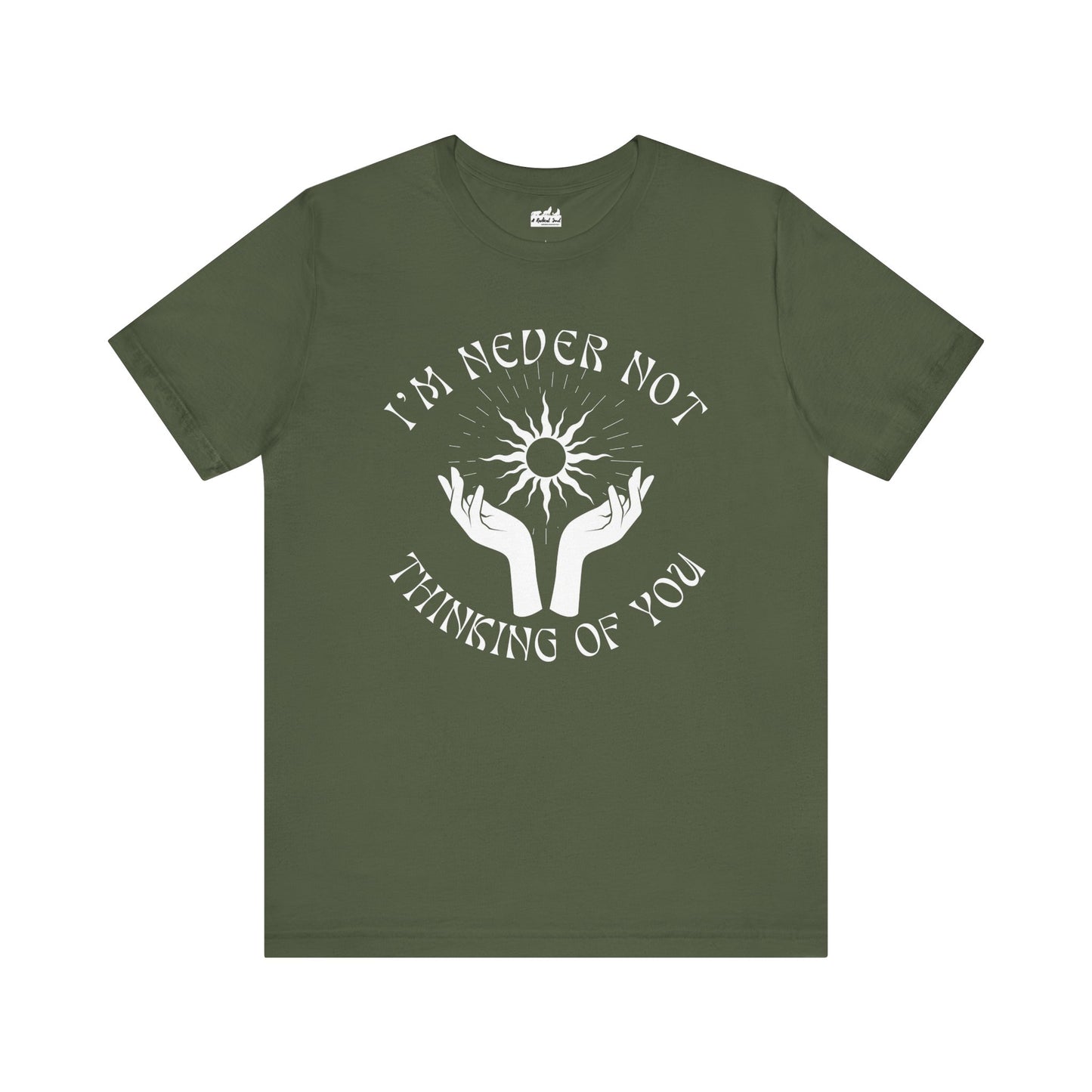 I'm Never Not Thinking of You Grief T-Shirt