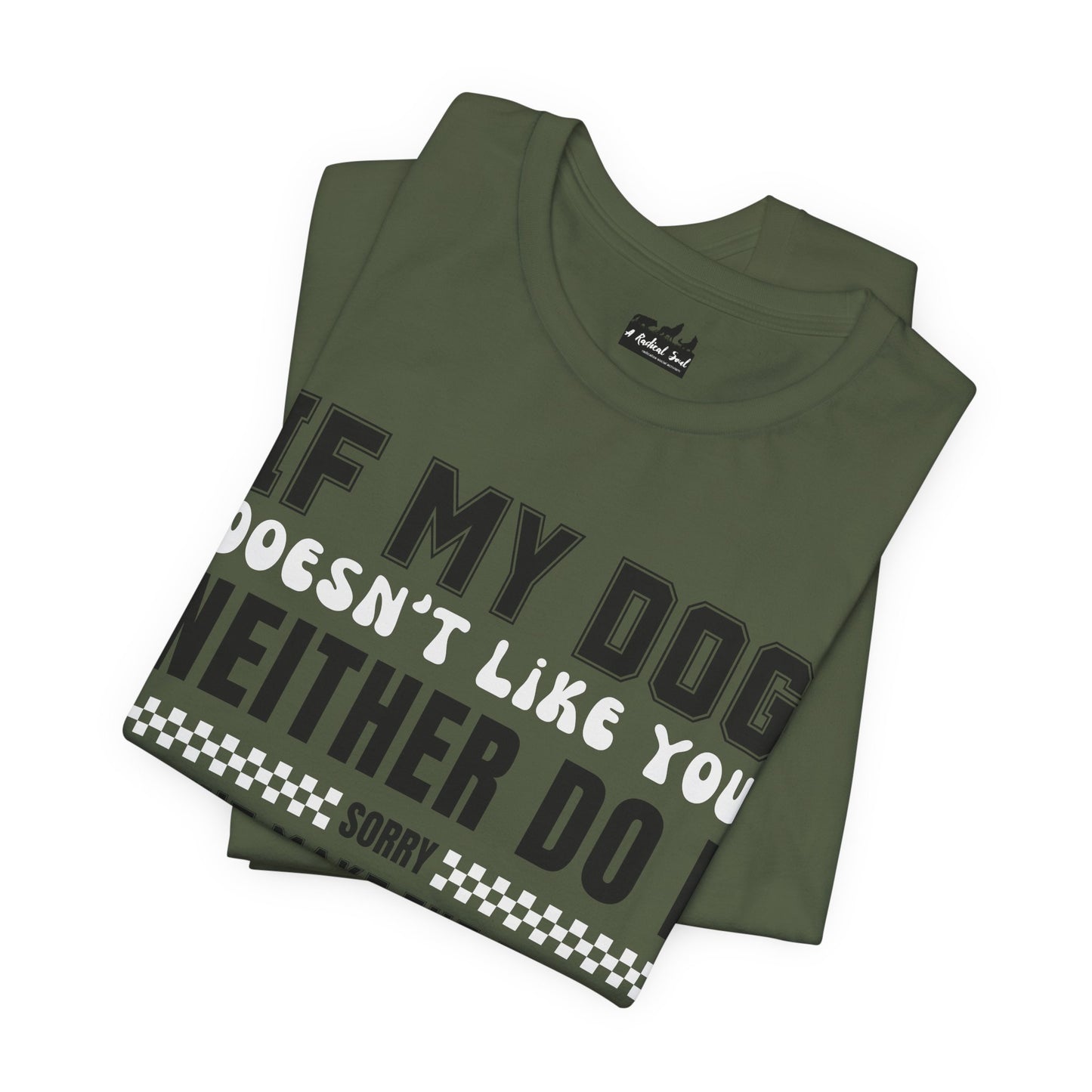 If My Dog Doesn't Like You Humorous Dog Lover Tee