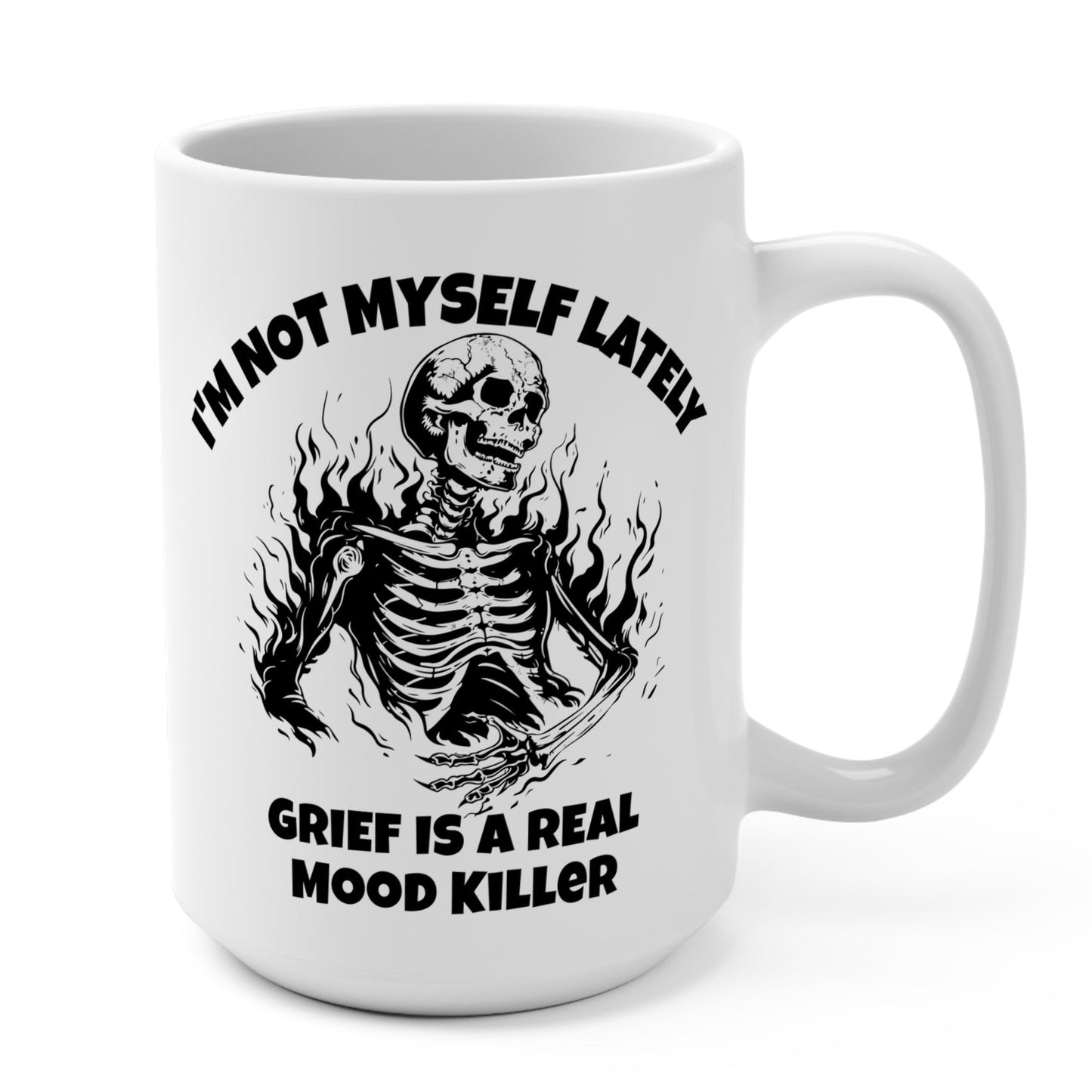 I'm Not Myself Lately Grief Awareness Dark Humor 15 oz Coffee Mug