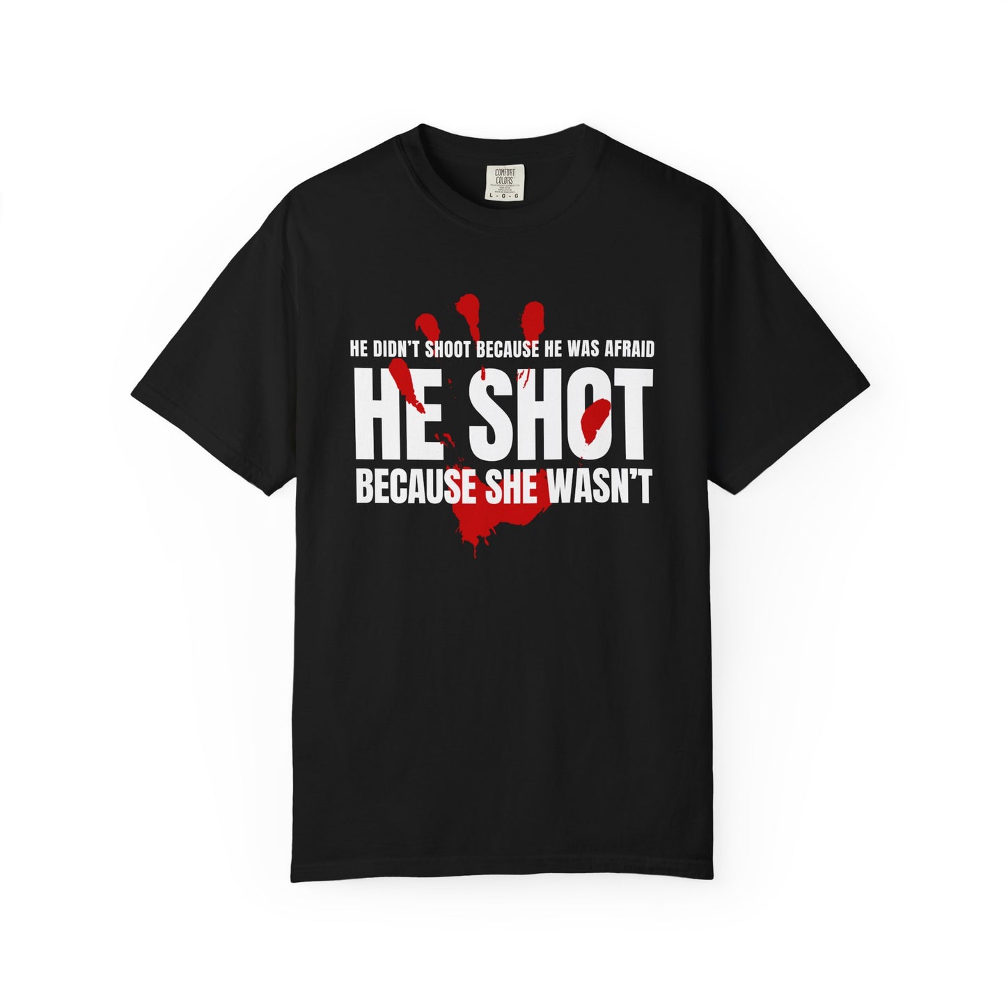 ICE 2026. He Didn't Shoot Because He Was Afraid. He Shot Because She Wasn't. Graphic T-Shirt