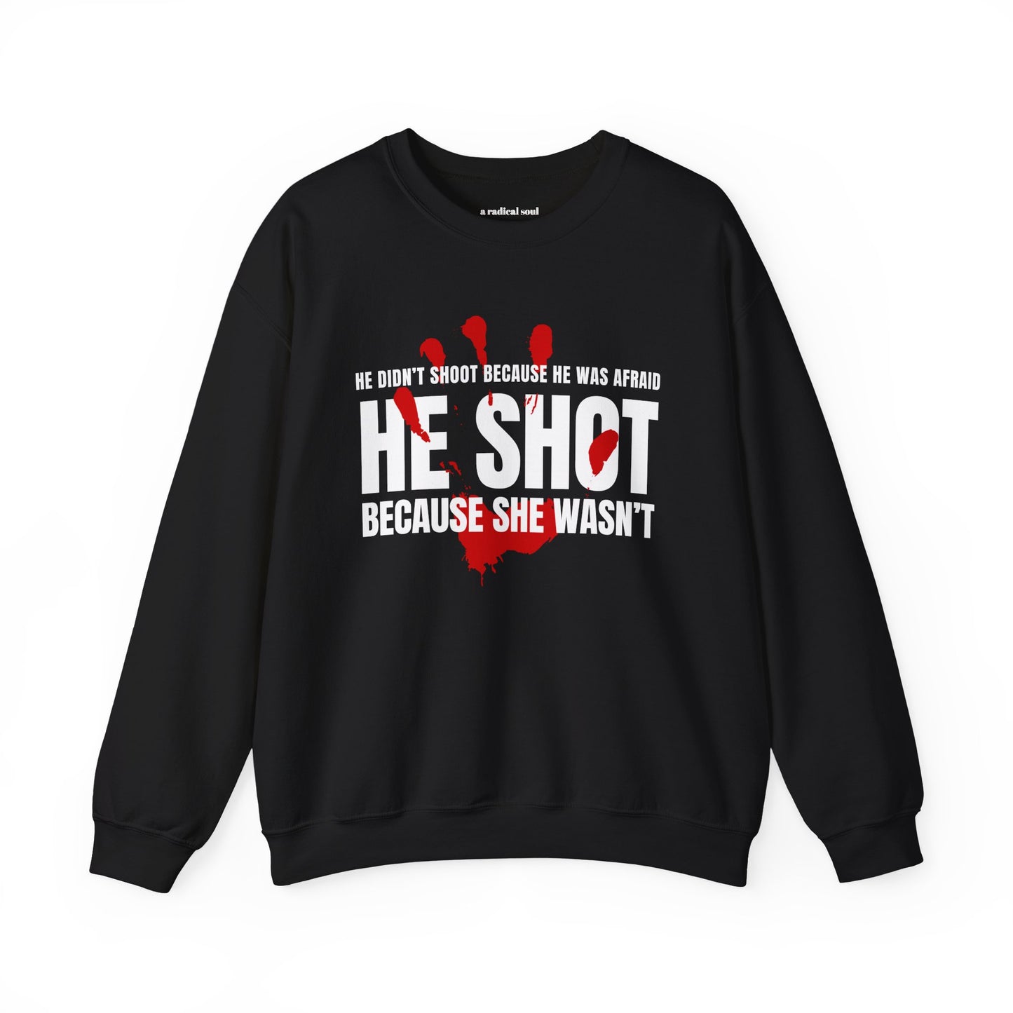 ICE Shooting MN Sweatshirt He Didn't Shoot Because He Was Afraid. He Shot Because She Wasn't. Graphic