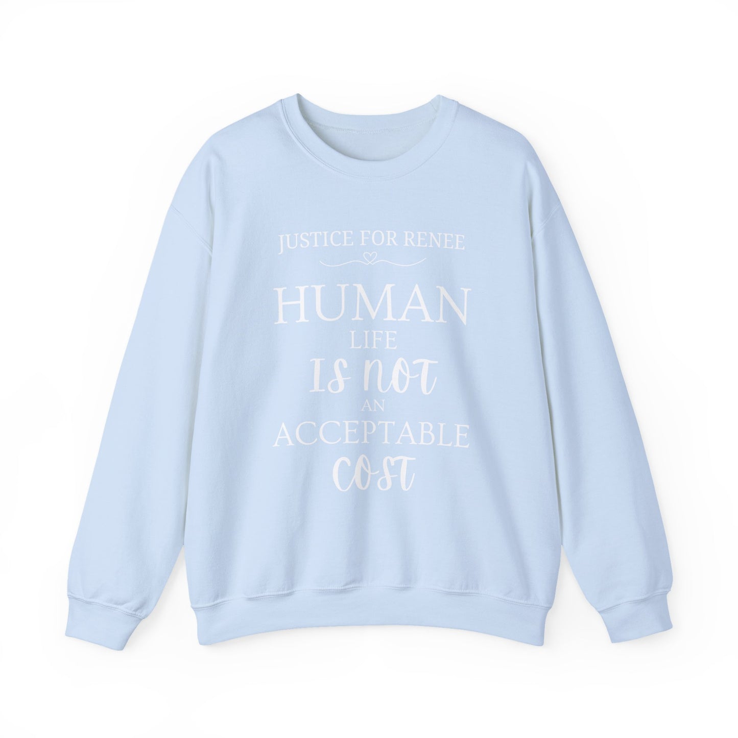 Justice for Renee: Human Life Is Not An Acceptable Cost" Protest Sweatshirt