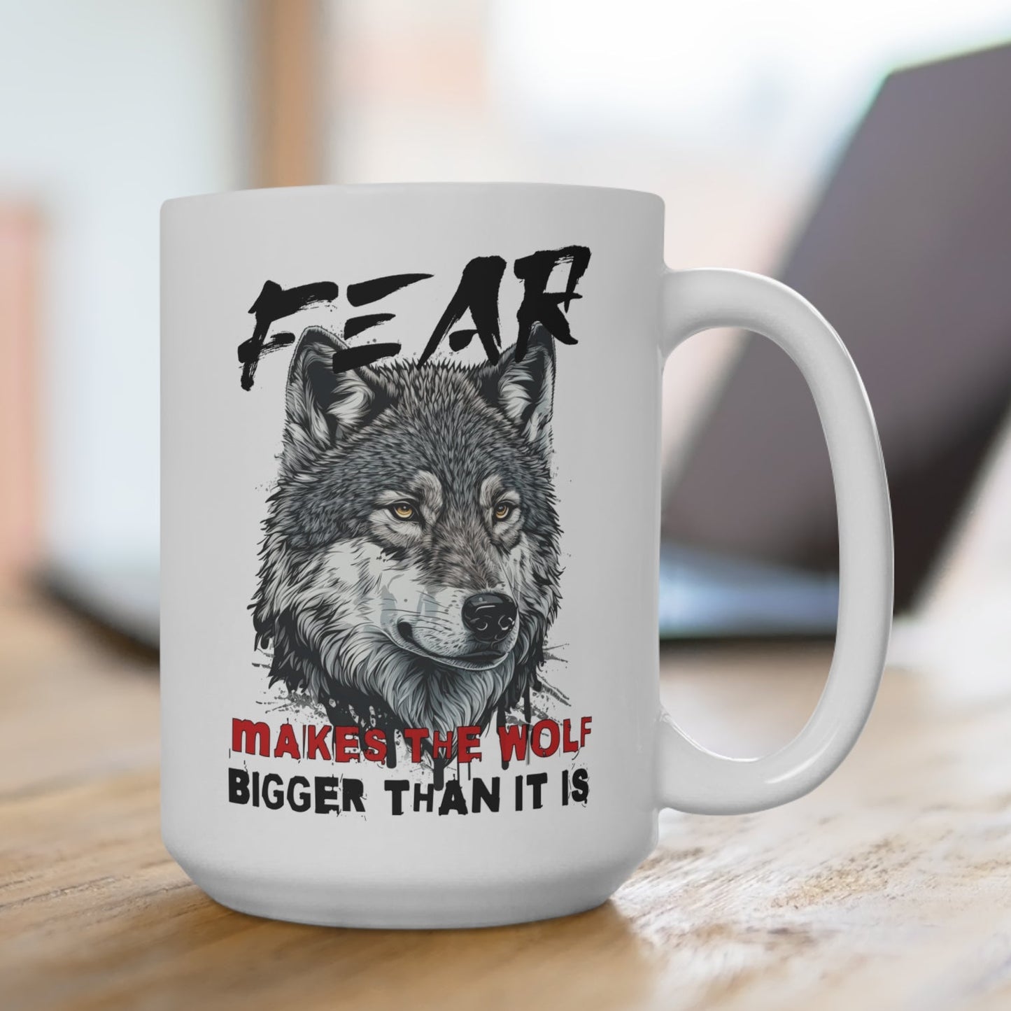 Fear Makes the Wolf Bigger Than It Is Coffee Cup
