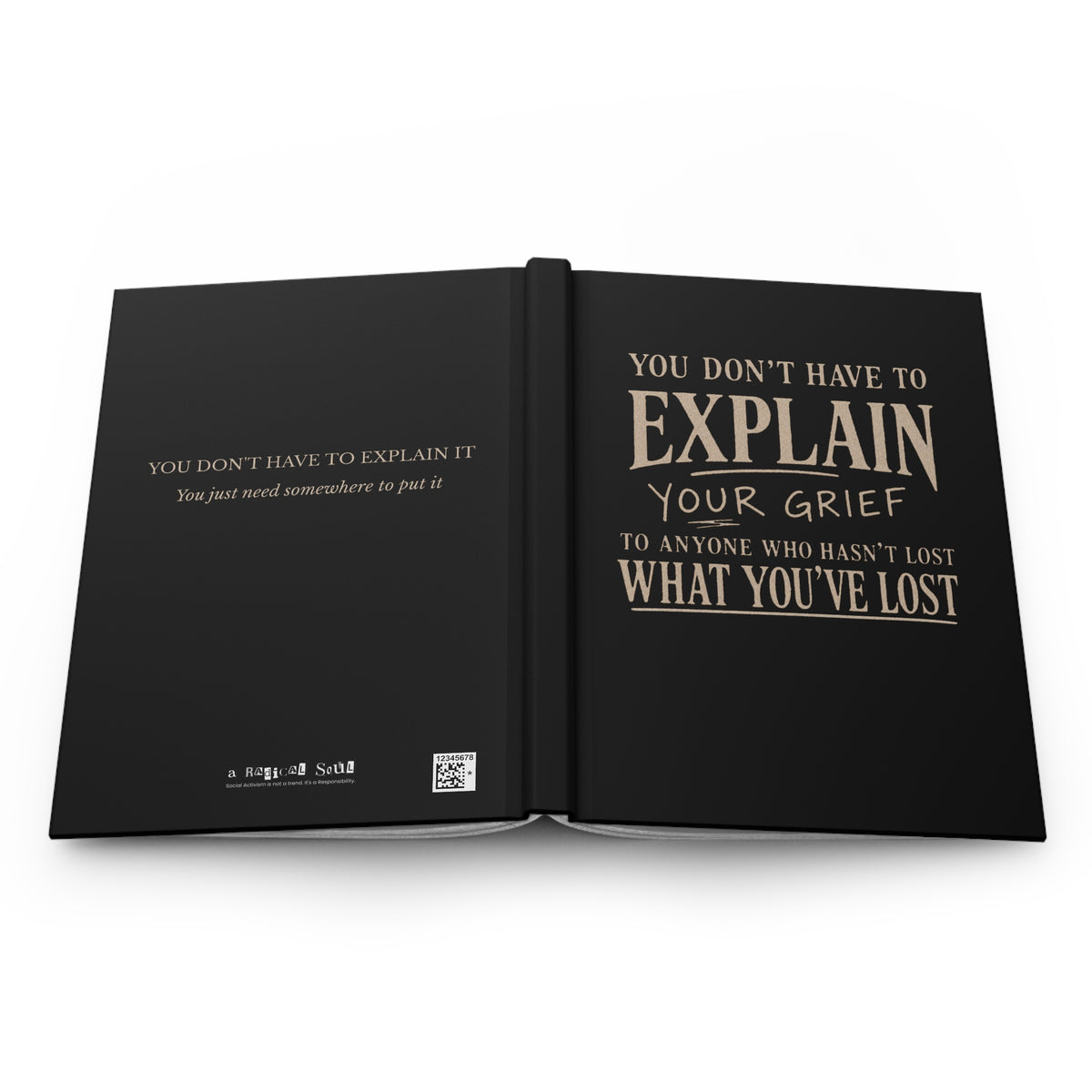Grief Journal — You Don’t Have to Explain Your Grief Hardcover Journal