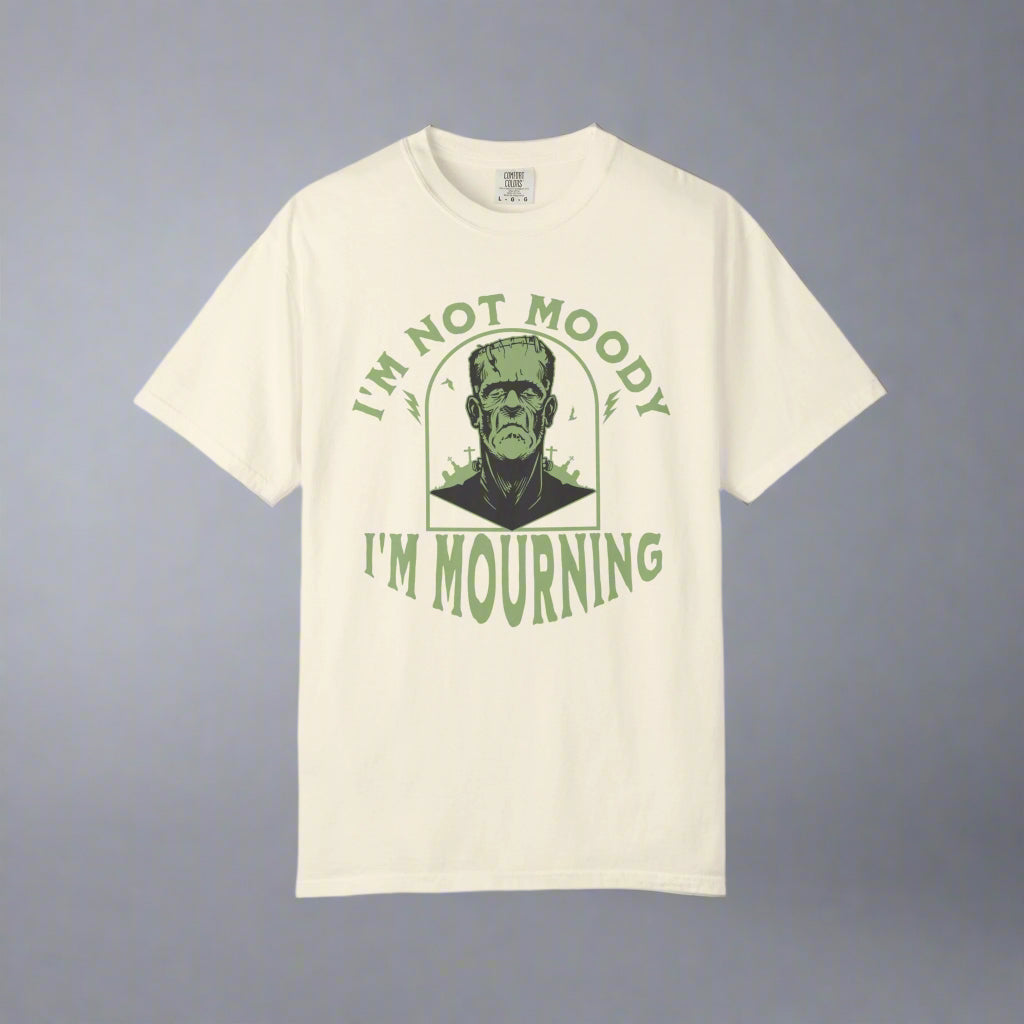 I'm Not Moody, I'm Mourning, Frankenstein Graphic Grief T-Shirt