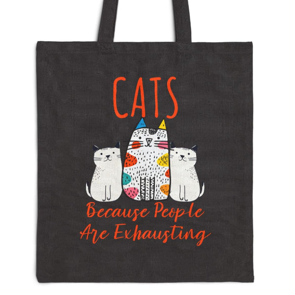 Cats, Because People are Exhausting Tote Bag
