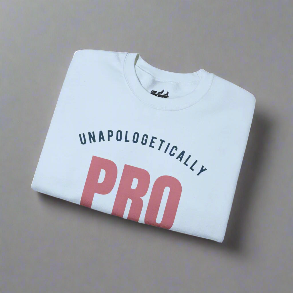 Unapologetically Pro Choice Sweatshirt