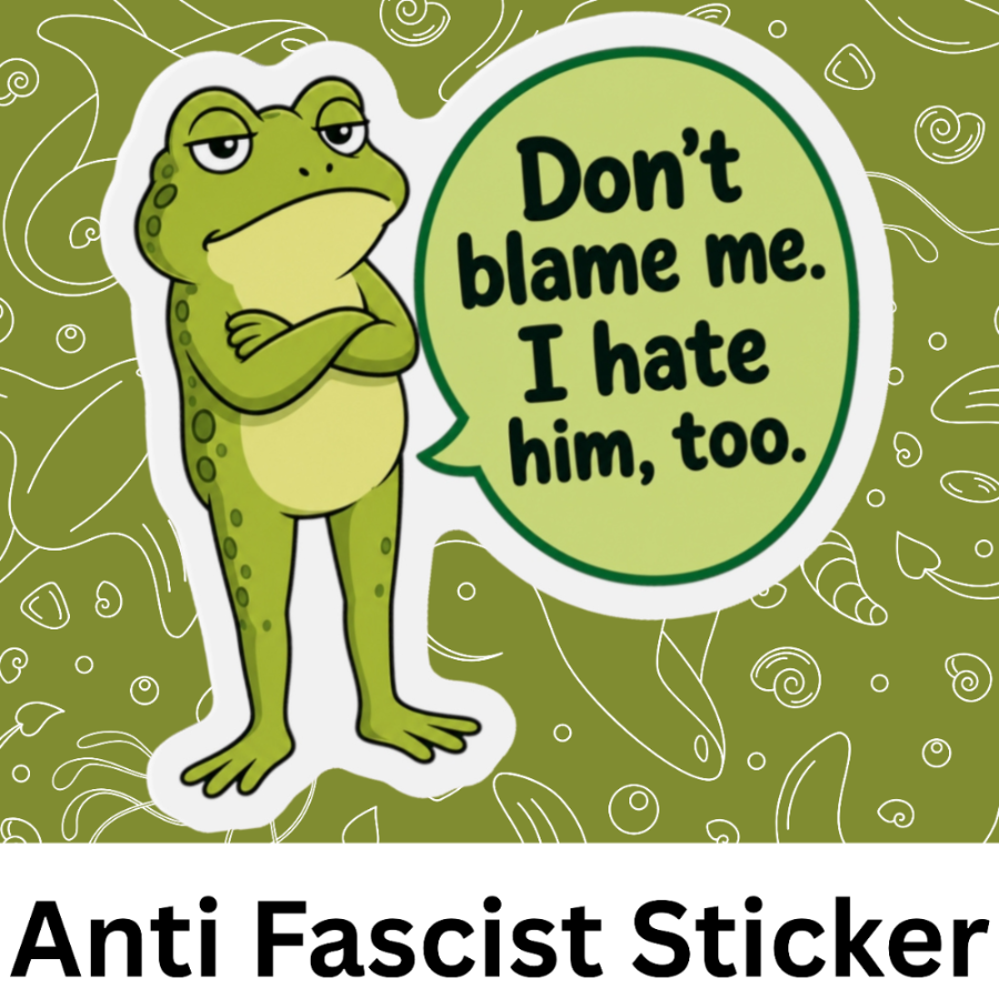 "Don't Blame Me, I Hate Him Too" — Grumpy Frog Magnet