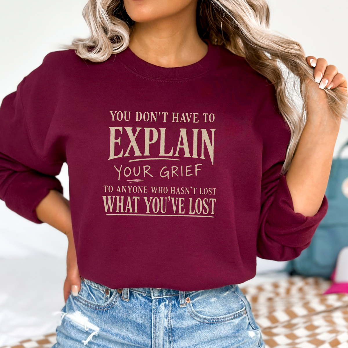 You Don’t Have to Explain Your Grief Sweatshirt