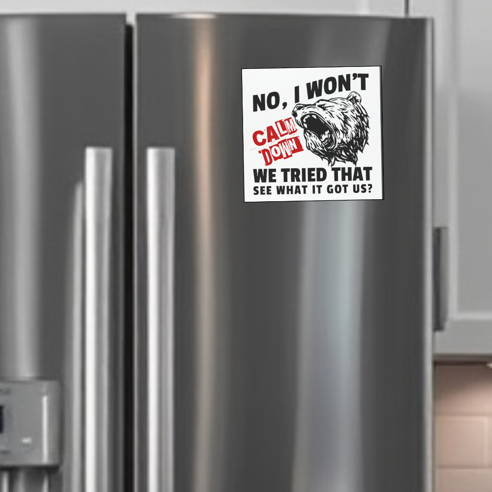 "No, I Won't Calm Down" — Growling Bear Car Magnet