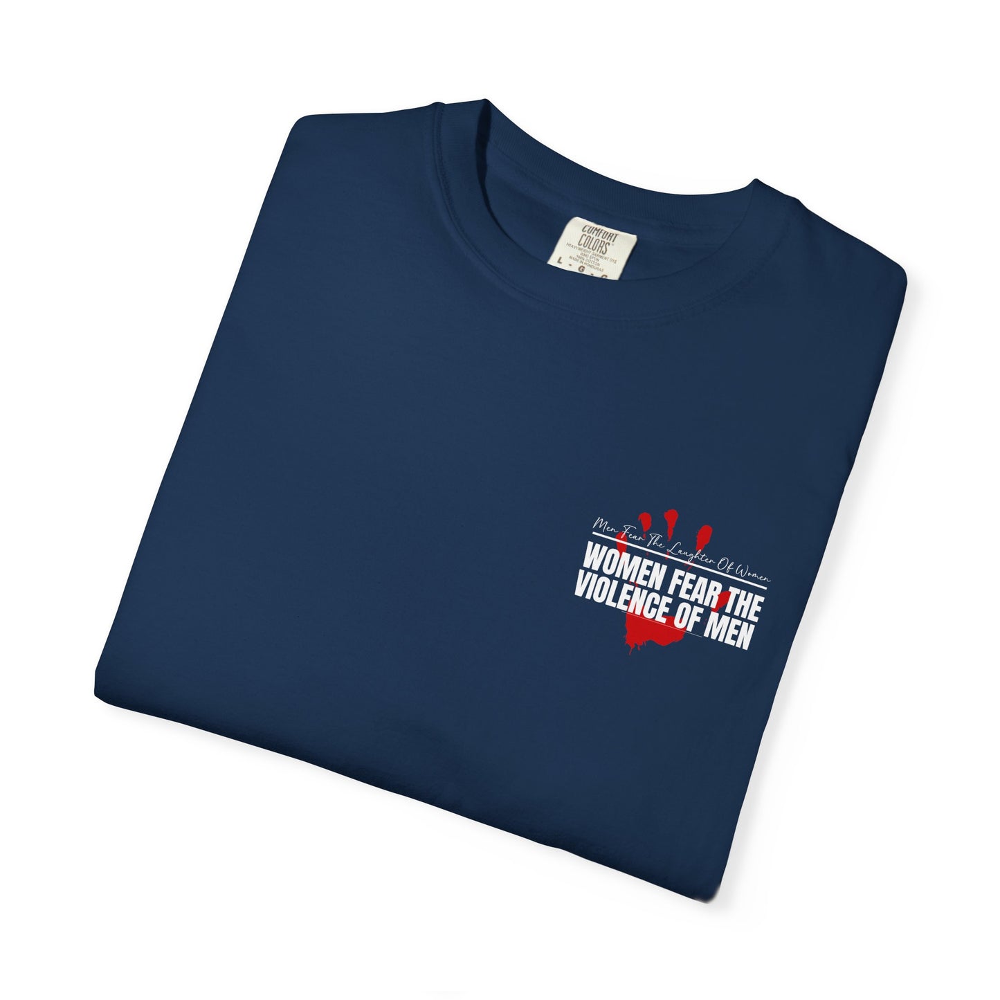 Women Fear The Violence of Men, Silent No More Comfort Colors T-Shirt