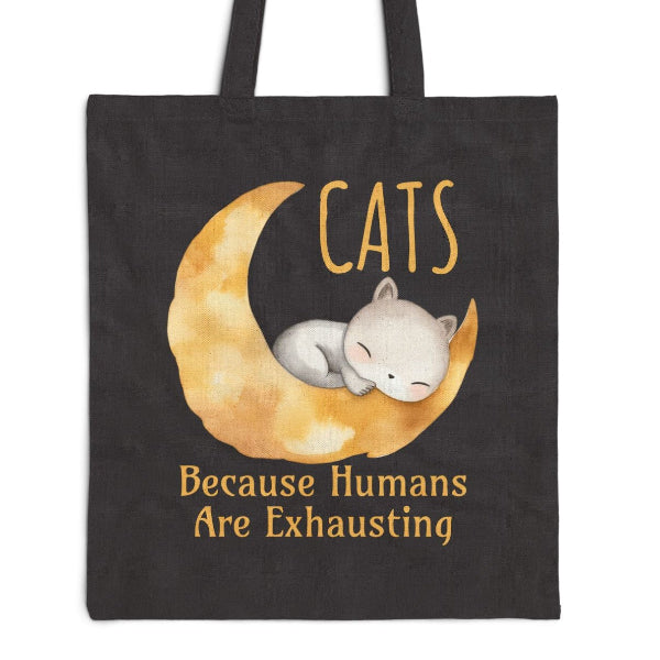 Cats. Because Humans Are Exhausting Canvas Tote Bag