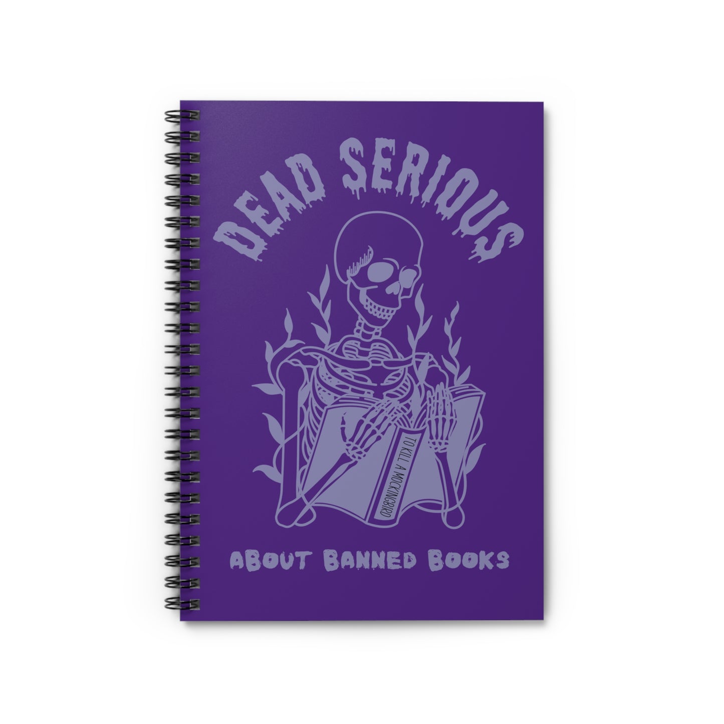 Dead Serious About Banned Books Spiral Notebook