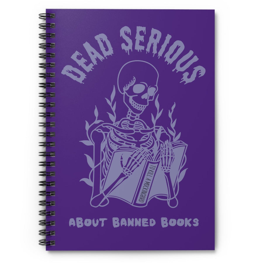 Dead Serious About Banned Books Spiral Notebook