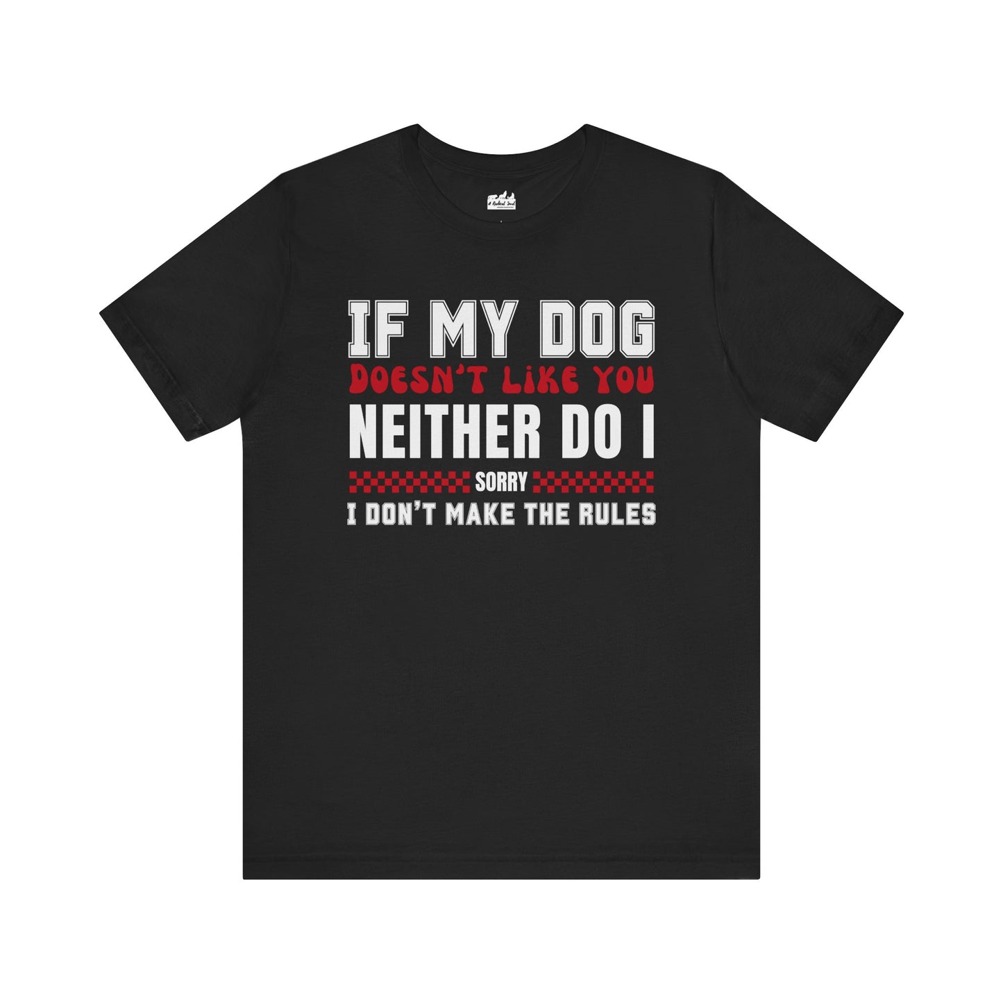 If My Dog Doesn't Like You Humorous Dog Lover Tee