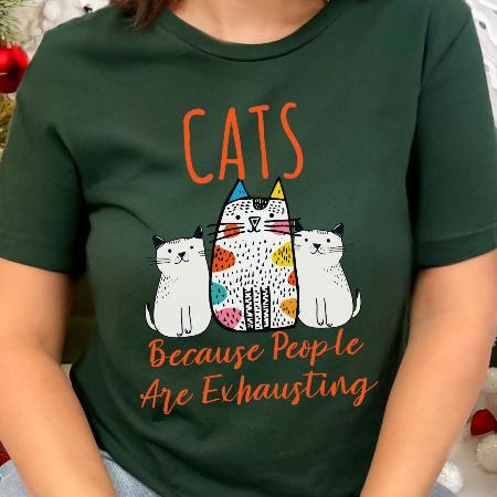 Cats, Because People Are Exhausting Short Sleeve Bella Canvas T-Shirt