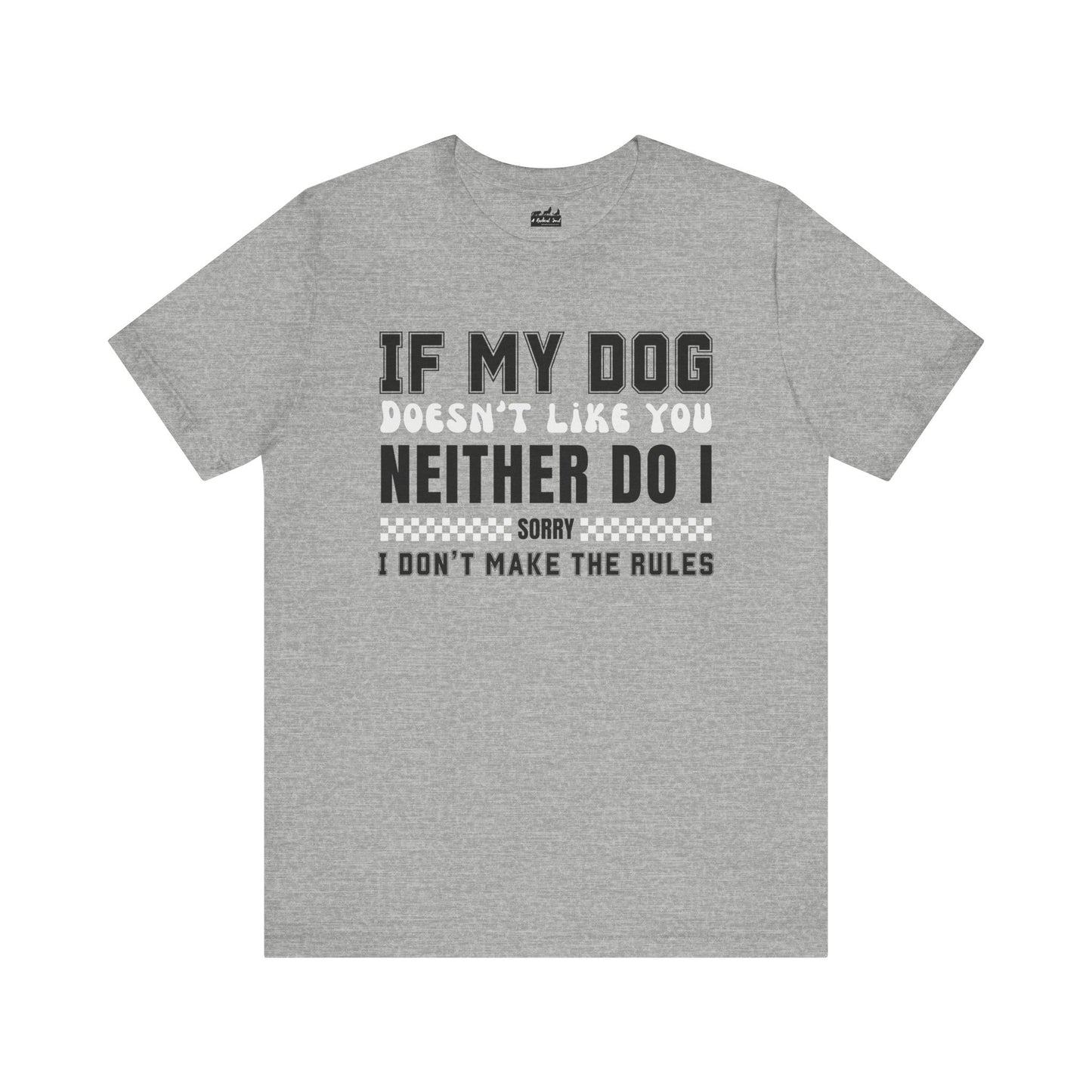 If My Dog Doesn't Like You Humorous Dog Lover Tee