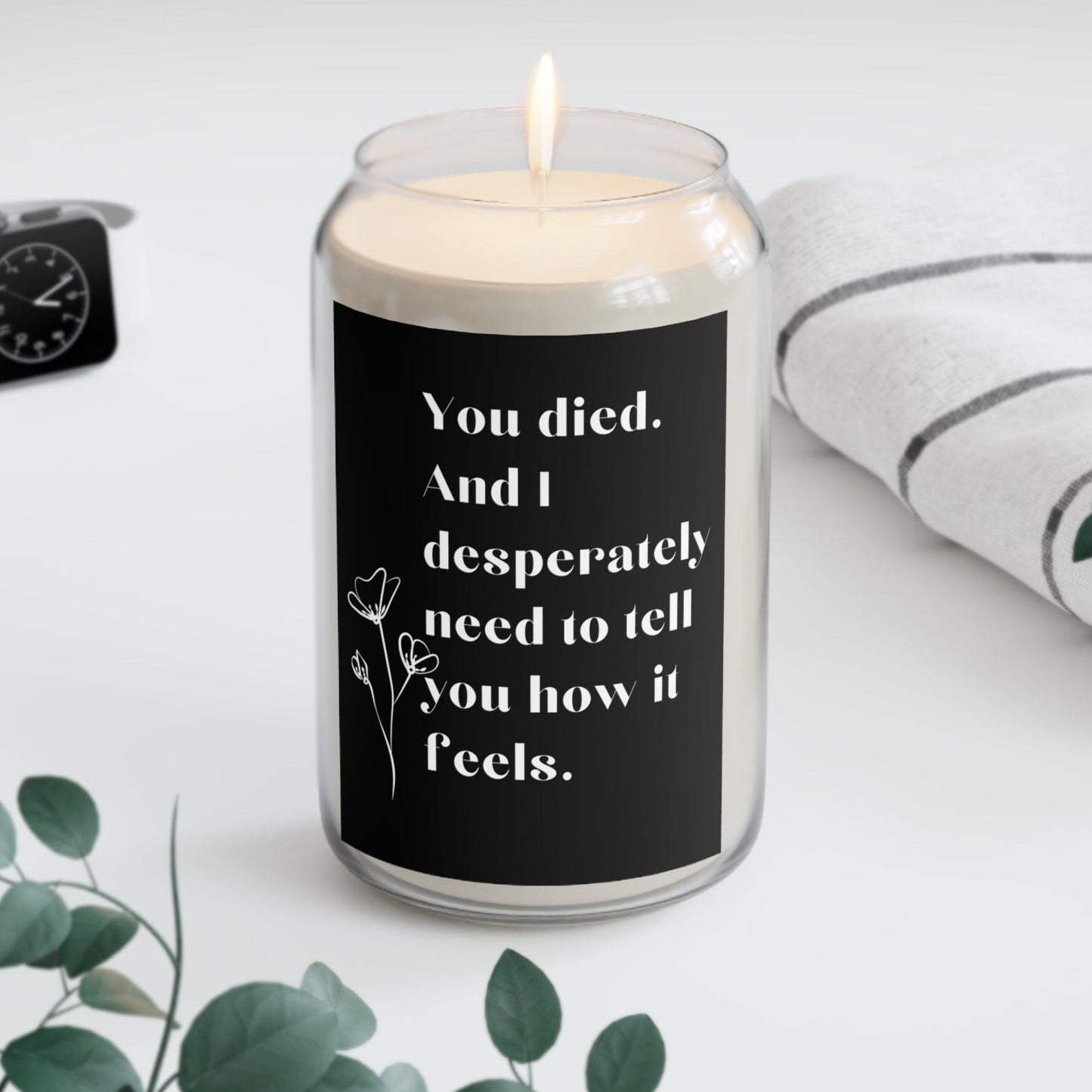 You Died And I Desperately Need to Tell You How It Feels Grief Scented Soy Candle
