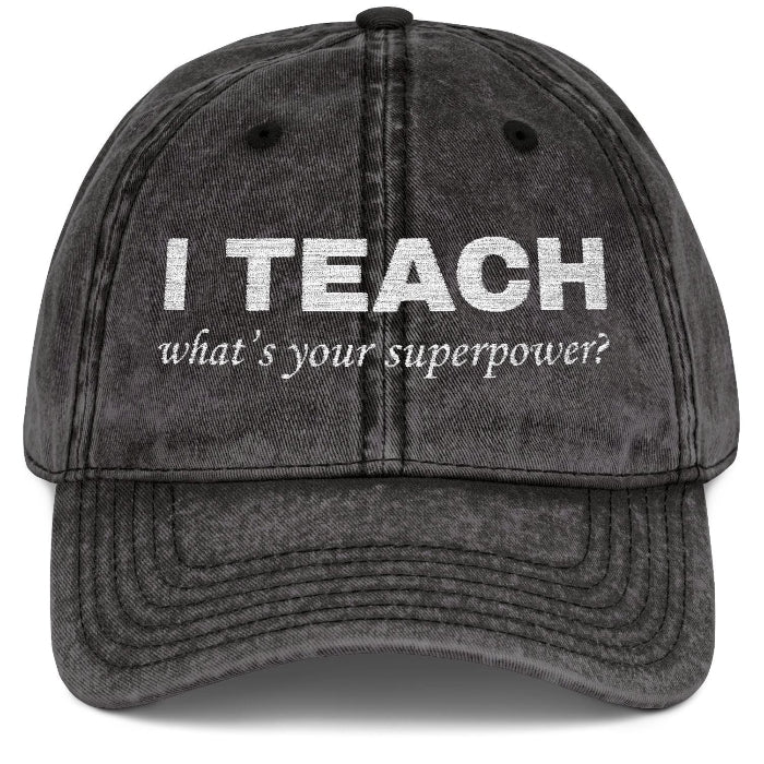 I Teach, What's Your Superpower Personalized Teacher Gift Embroidered Vintage Cap