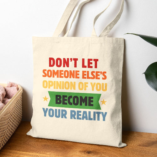 Don't Let Someone Else's Opinion Motivational Cotton Canvas Tote Bag