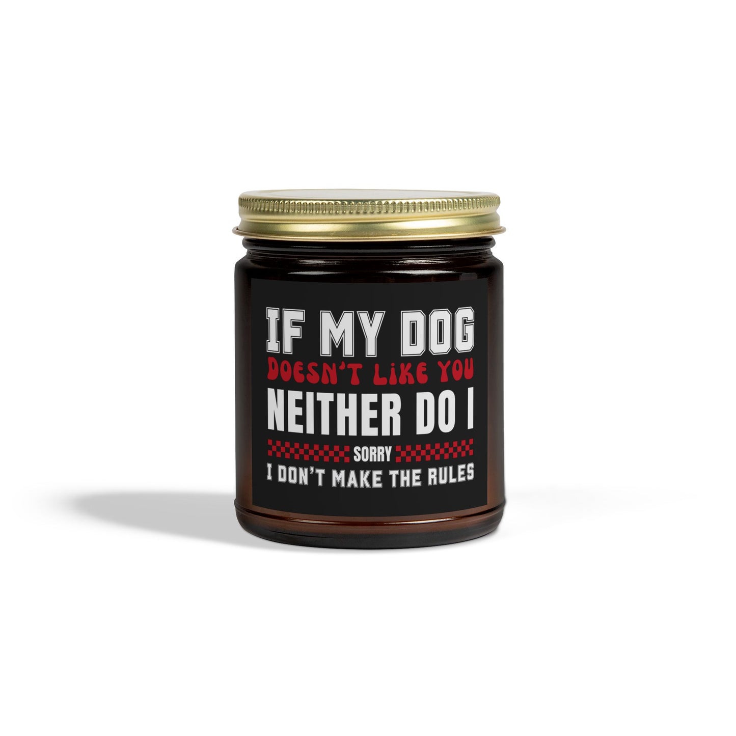 If My Dog Doesn't Like You Dog Lover 9 oz Scented Candle