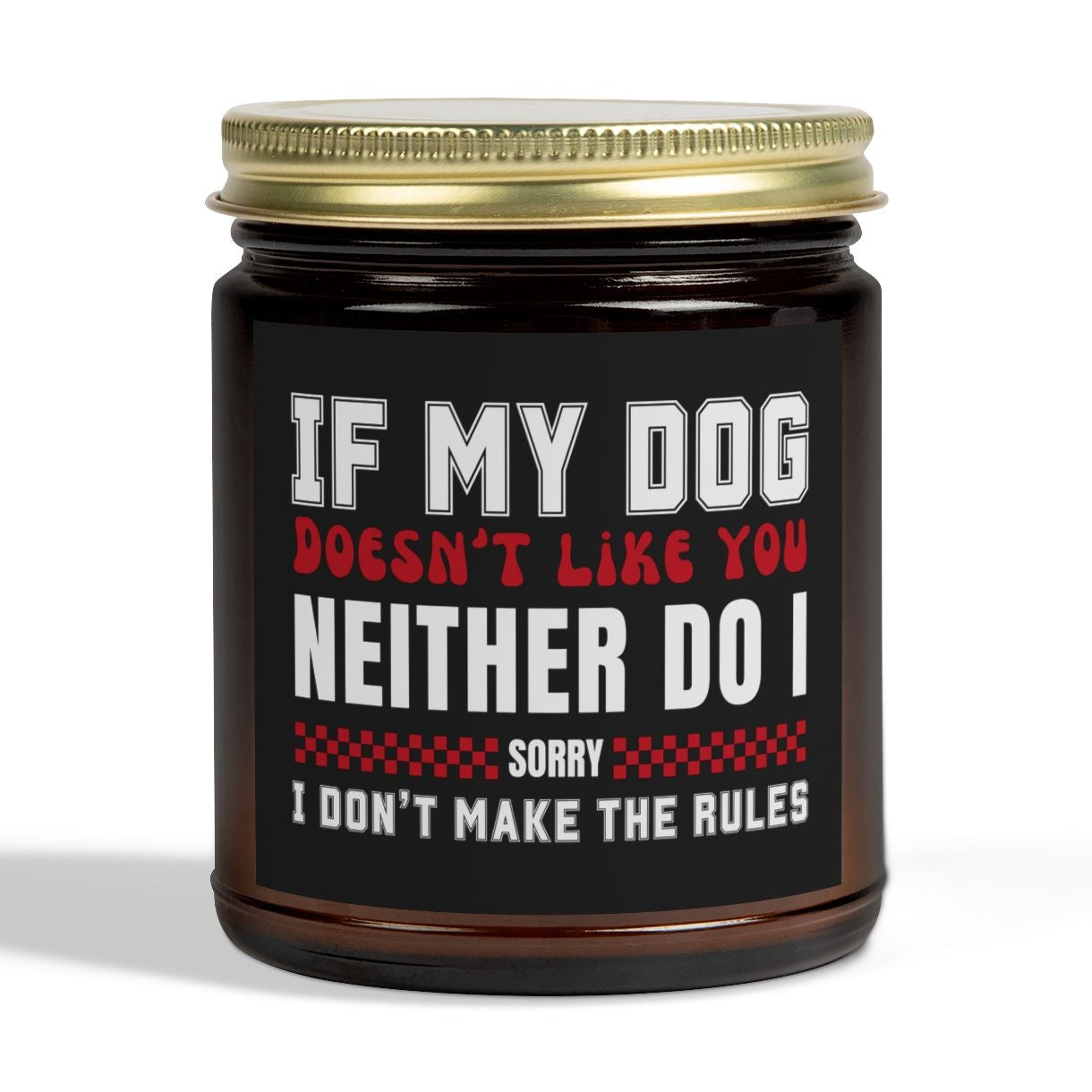 If My Dog Doesn't Like You Dog Lover 9 oz Scented Candle