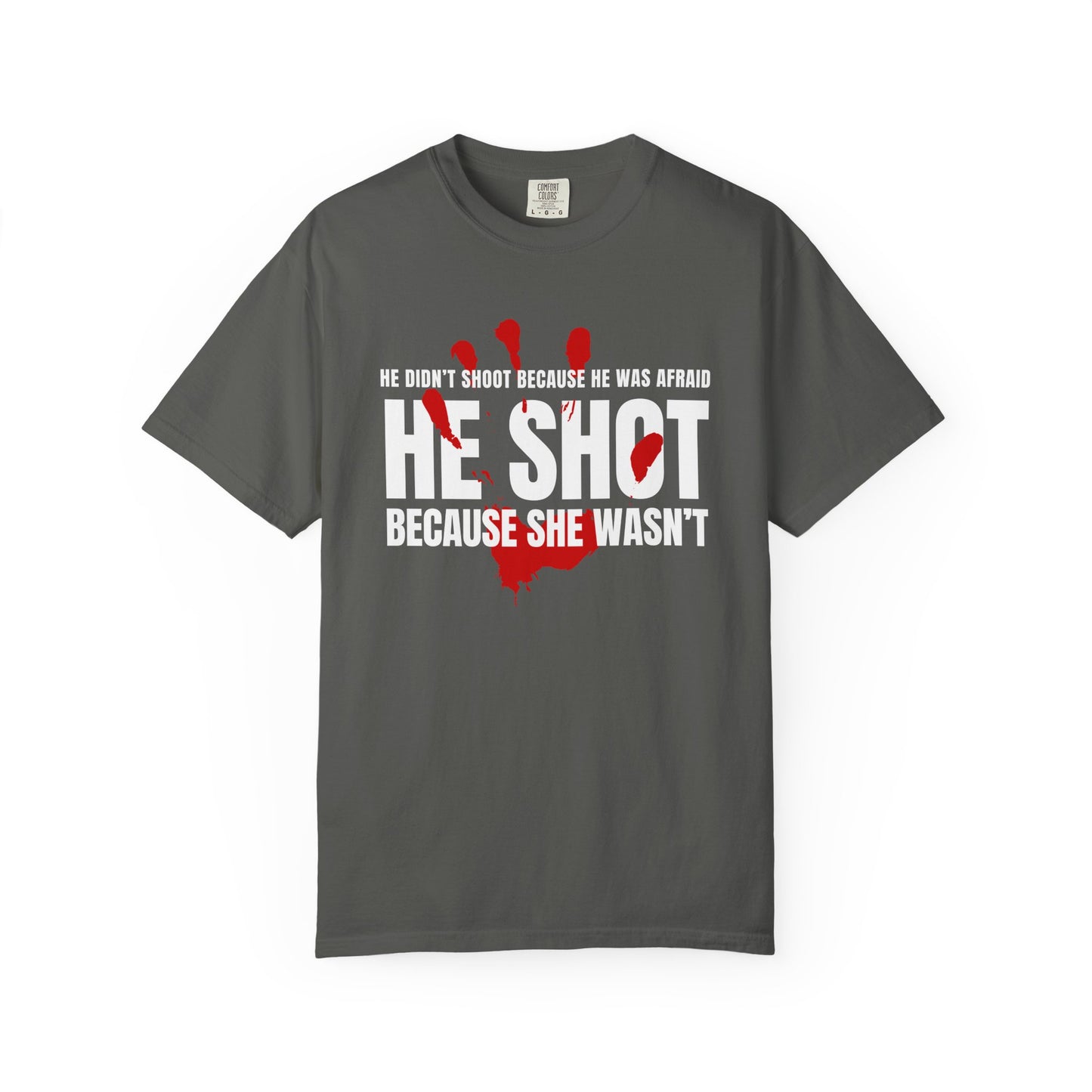 ICE 2026. He Didn't Shoot Because He Was Afraid. He Shot Because She Wasn't. Graphic T-Shirt