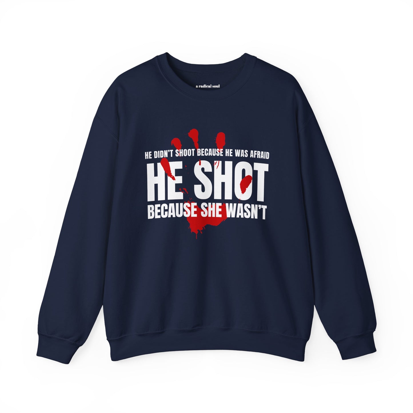 ICE Shooting MN Sweatshirt He Didn't Shoot Because He Was Afraid. He Shot Because She Wasn't. Graphic