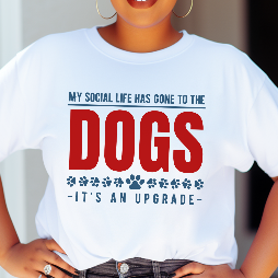 My Social Life Has Gone to the Dogs Comfort Colors T-Shirt