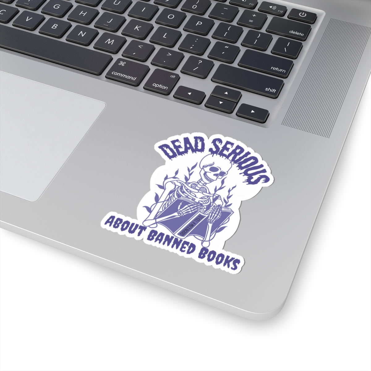 Dead Serious About Banned Books Kiss-Cut Sticker, Skeleton Reading Design, Anti Censorship Activist Librarian Gift Trending Dark Humor Decal