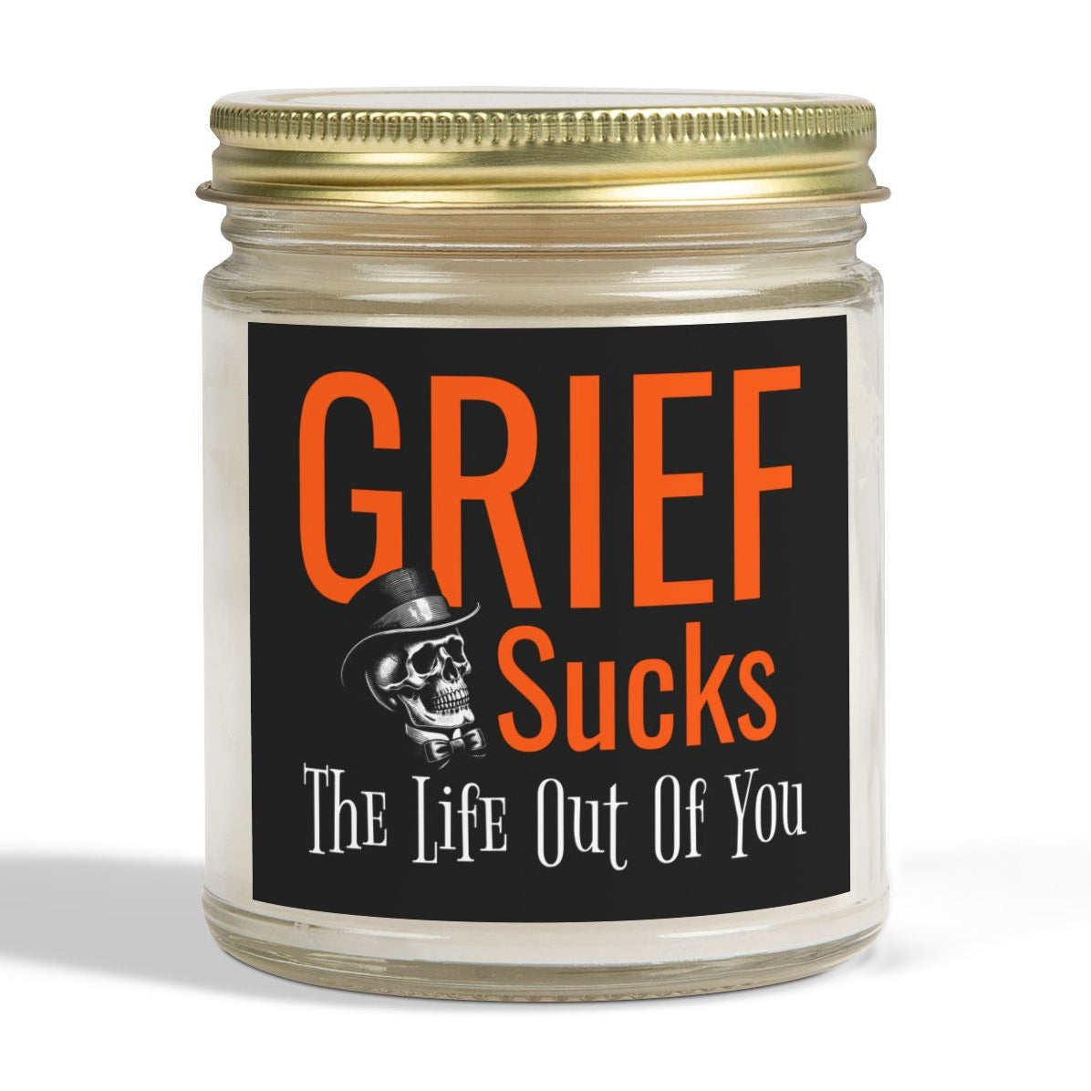 Grief Sucks The Life Out of You Skull in Tophat Scented 9 oz Candle