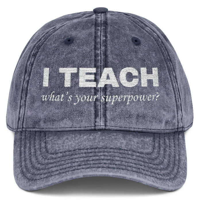 I Teach, What's Your Superpower Personalized Teacher Gift Embroidered Vintage Cap